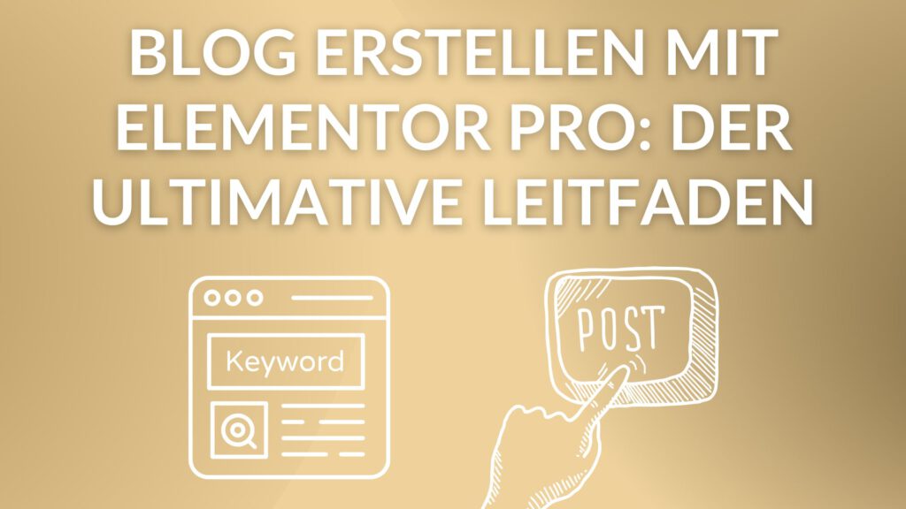 blog thumbnail auf dem steht Blog erstellen mit Elementor Pro Der ultimative Leitfaden