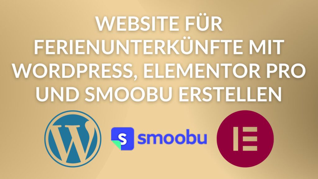 Website für Ferienunterkünfte mit WordPress, Elementor Pro und Smoobu erstellen Thumbnail für Blog by Thomas Gress