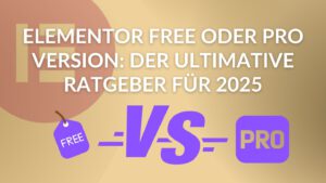 Elementor Free oder Pro Version Der ultimative Ratgeber für 2025 thumbnail